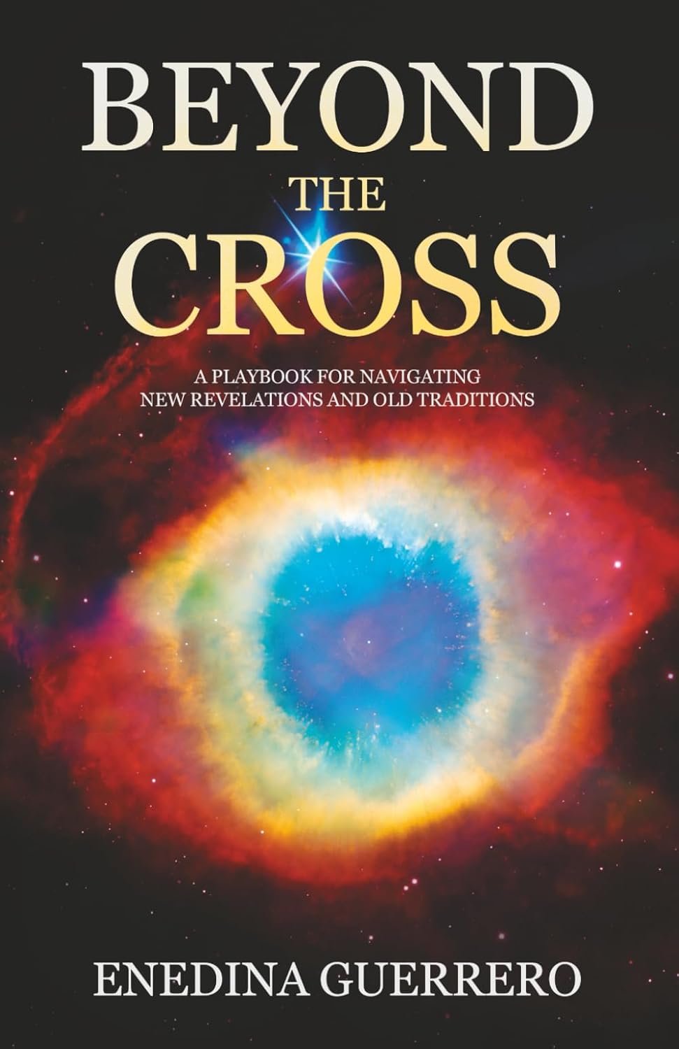Beyond the Cross: A Playbook for Navigating New Revelations and Old Traditions